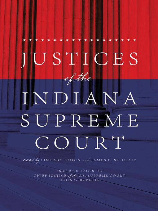 Title details for Justices of the Indiana Supreme Court by Linda C. Gugin - Available
